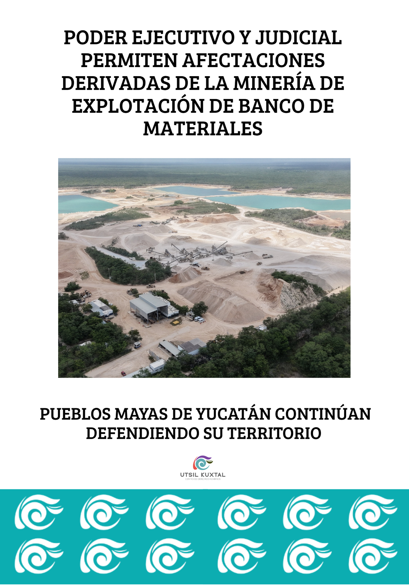 Poder Ejecutivo y Judicial permiten afectaciones derivadas de la minería de explotación de banco de materiales